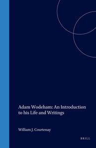 Adam Wodeham: An Introduction to his Life and Writings
