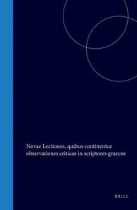 Novae Lectiones, quibus continentur observationes criticae in scriptores graecos