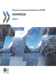 Examens environnementaux de l'OCDE Examens environmentaux de l'OCDE: Norvege 2011