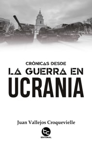 Crónicas desde la guerra en Ucrania