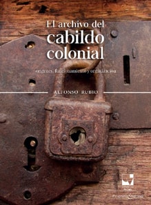 El archivo del cabildo colonial