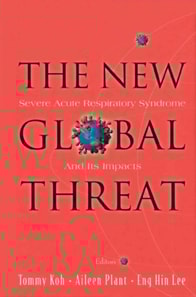 New Global Threat, The: Severe Acute Respiratory Syndrome And Its Impacts