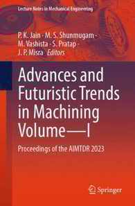 Advances and Futuristic Trends in Machining Volume-I