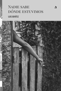 Nadie sabe dónde estuvimos