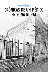 Crónicas de un Médico en Zona Rural