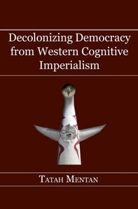 Decolonizing Democracy from Western Cogn