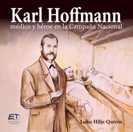 Karl Hoffmann, médico y héroe en la Campaña Nacional