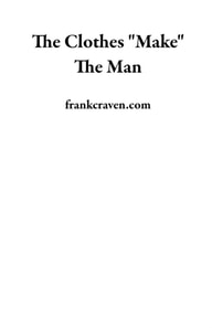 Clothes &quote;Make&quote; The Man