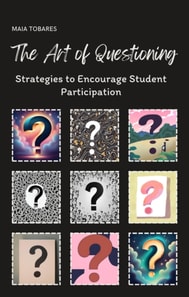 Art of Questioning: Strategies to Encourage Student Participation
