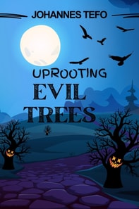 Uprooting Evil Trees