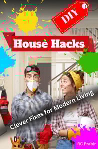 DIY House Hacks: Clever Fixes for Modern Living
