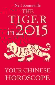 Tiger in 2015: Your Chinese Horoscope