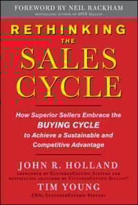 Rethinking the Sales Cycle:  How Superior Sellers Embrace the Buying Cycle to Achieve a Sustainable and Competitive Advantage