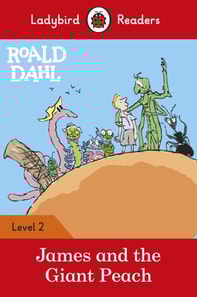 Ladybird Readers Level 2 - Roald Dahl - James and the Giant Peach (ELT Graded Reader)