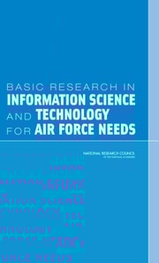 Basic Research in Information Science and Technology for Air Force Needs