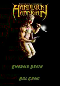 Adventures of Hardluck Hannigan: Emerald Death