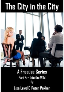 City in the City - A Freeuse Series - Part 4 - Into the Wild