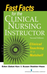 Fast Facts for the Clinical Nursing Instructor