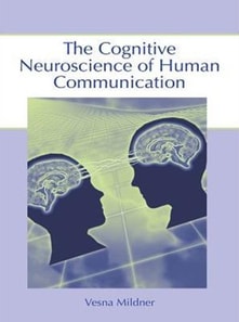 Cognitive Neuroscience of Human Communication