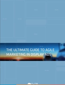 Ultimate Guide to Agile Marketing in Display Ads