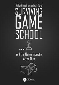 Surviving Game School...and the Game Industry After That