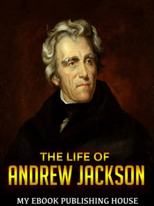 Life of Andrew Jackson