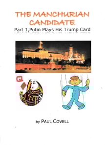 Manchurian Candidate, Part 1, Putin Plays His Trump Card