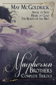 Macpherson Brothers Trilogy Box Set: Angel of Skye, Heart of Gold, and The Beauty of the Mist