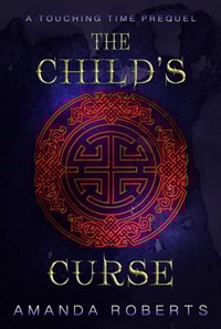 Child's Curse: A Touching Time Prequel Novella