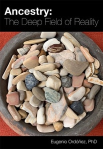 Ancestry: The Deep Field of Reality