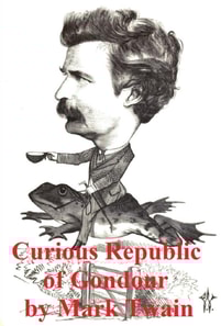 Curious Republic of Gondour and Other Whimsical Sketches