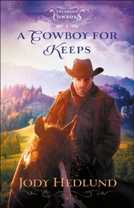 Cowboy for Keeps (Colorado Cowboys Book #1)