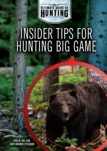 Insider Tips for Hunting Big Game