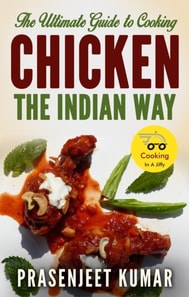 Ultimate Guide to Cooking Chicken the Indian Way