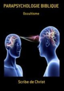 PARAPSYCHOLOGIE BIBLIQUE
