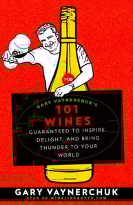 Gary Vaynerchuk's 101 Wines