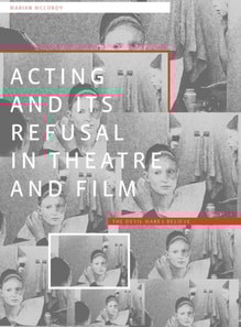 Acting and its Refusal in Theatre and Film
