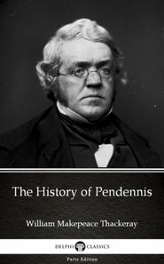 History of Pendennis by William Makepeace Thackeray (Illustrated)