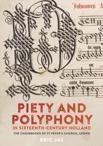 Piety and Polyphony in Sixteenth-Century Holland