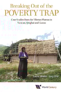 Breaking Out Of The Poverty Trap: Case Studies From The Tibetan Plateau In Yunnan, Qinghai And Gansu