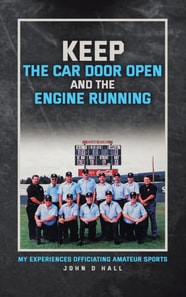 Keep The Car Door Open And The Engine Running: My Experiences Officiating Amateur Sports