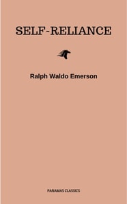 Self-Reliance: The Wisdom of Ralph Waldo Emerson as Inspiration for Daily Living
