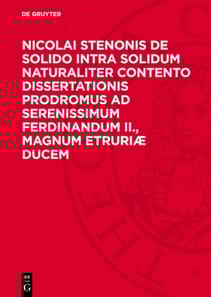 Nicolai Stenonis De Solido Intra Solidum Naturaliter Contento Dissertationis Prodromus ad Serenissimum Ferdinandum II., Magnum Etruriæ Ducem