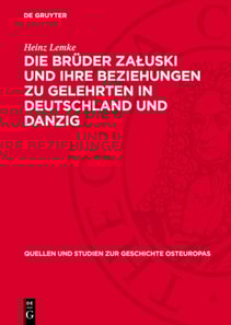Die Brüder Załuski und ihre Beziehungen zu Gelehrten in Deutschland und Danzig