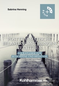 Posttraumatische Belastungsstörungen verstehen