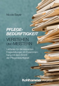 Pflegebedurftigkeit verstehen und meistern