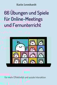 66 Übungen und Spiele für Online-Meetings und Fernunterricht