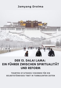 Der 13. Dalai Lama:  Ein Führer zwischen Spiritualität und Reform