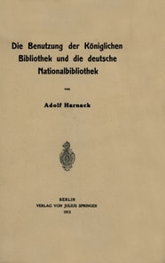Die Benutzung der Königlichen Bibliothek und die deutsche Nationalbibliothek
