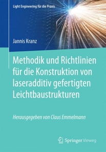 Methodik und Richtlinien für die Konstruktion von laseradditiv gefertigten Leichtbaustrukturen